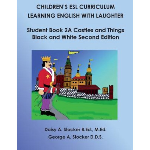 Children''s ESL Curriculum: Learning English with Laughter: Student Book 2a: Castles and Things: Second..., Createspace Independent Publishing Platform