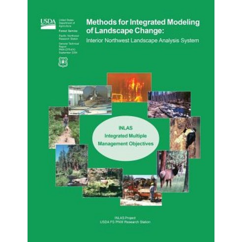 Methods for Integrated Modeling of Landscape Change: Interior Northwest Landscape Analysis System Pap..., Createspace Independent Publishing Platform
