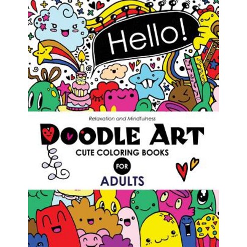 Doodle Art Cute Coloring Books for Adults and Girls: The Really Best Relaxing Colouring Book for Girls..., Createspace Independent Publishing Platform