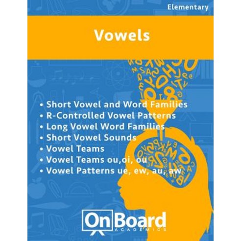 Vowels: R-Controlled Vowel Patterns Long Vowel Word Families Short Vowel Sounds Vowel Teams Vowel ..., Onboard Academics, Incorporated