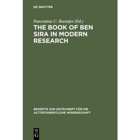 The Book of Ben Sira in Modern Research: Proceedings of the First International Ben Sira Conference 2..., de Gruyter