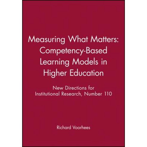 Measuring What Matters: Competency-Based Learning Models in Higher Education: New Directions for Insti..., Jossey-Bass