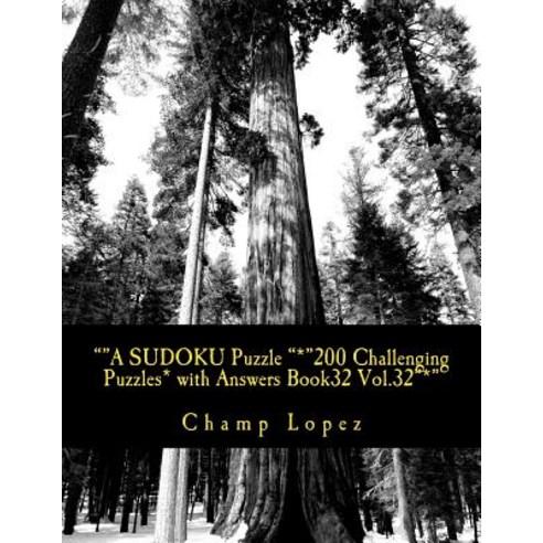 A Sudoku Puzzle *200 Challenging Puzzles* with Answers Book32 Vol.32*: A Sudoku Puzzle *200 Challengin..., Createspace Independent Publishing Platform