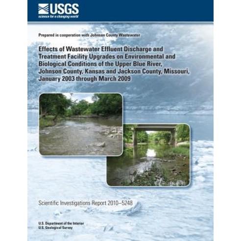 Effects of Wastewater Effluent Discharge and Treatment Facility Upgrades on Environmental and Biologic..., Createspace