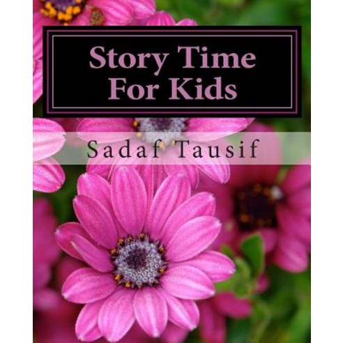 Story Time for Kids: A Collection of Short Stories for Children Especially Enjoyable with a Cup of Ho..., Createspace Independent Publishing Platform