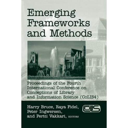Emerging Frameworks and Methods: Proceedings of the Fourth International Conference on Conceptions of ..., Libraries Unlimited