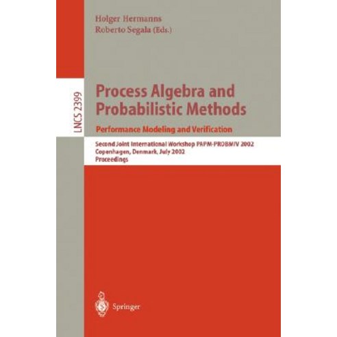Process Algebra and Probabilistic Methods: Performance Modeling and Verification: Second Joint Interna..., Springer