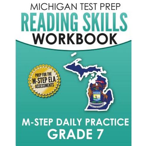 Michigan Test Prep Reading Skills Workbook M-Step Daily Practice Grade 7: Preparation for the M-Step E..., Createspace Independent Publishing Platform