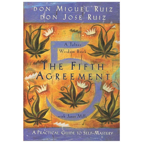 The Fifth Agreement: A Practical Guide to Self-Mastery, Amber-Allen Publishing