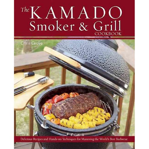 [해외도서] The Kamado Smoker & Grill Cookbook Hardback, Ulysses Pr