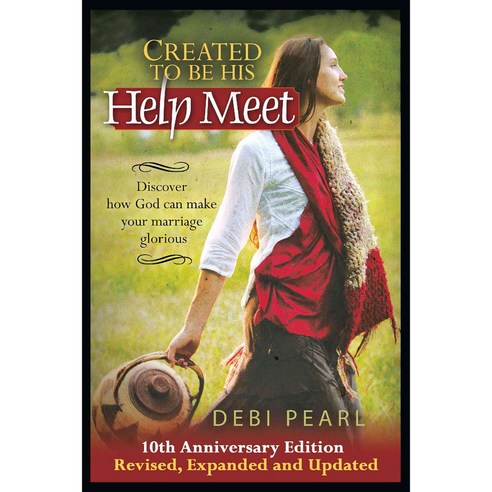 Created to Be His Help Meet: Discover how God can make your marriage glorious, No Greater Joy Ministries