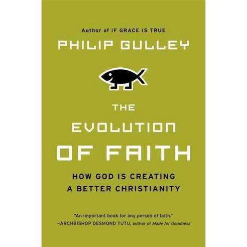The Evolution of Faith: How God Is Creating a Better Christianity, Harperone