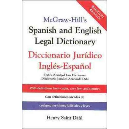 McGraw-Hill''s Spanish and English Legal Dictionary : Diccionario Juridico Ingles-Espanol, McGraw-Hill