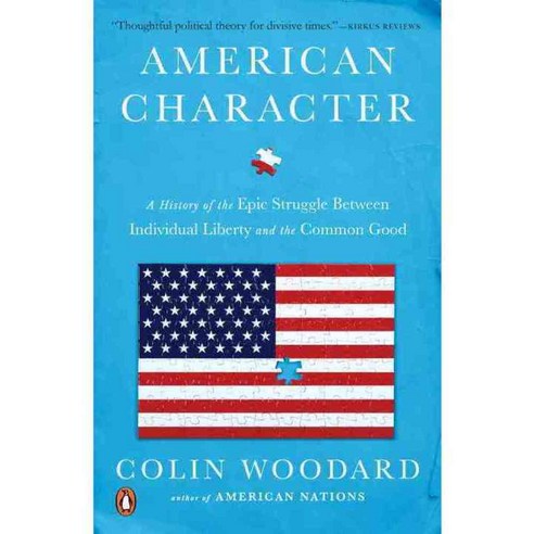 American Character: A History of the Epic Struggle Between Individual Liberty and the Common Good, Penguin Group USA