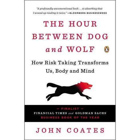The Hour Between Dog and Wolf: How Risk Taking Transforms Us Body and Mind, Penguin Group USA