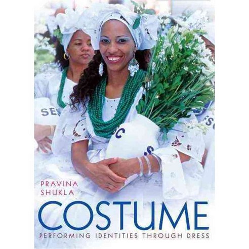 Costume: Performing Identities Through Dress, Indiana Univ Pr