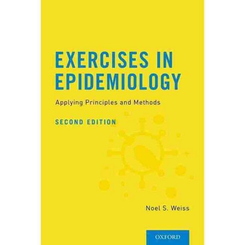 Exercises in Epidemiology: Applying Principles and Methods, Oxford Univ Pr