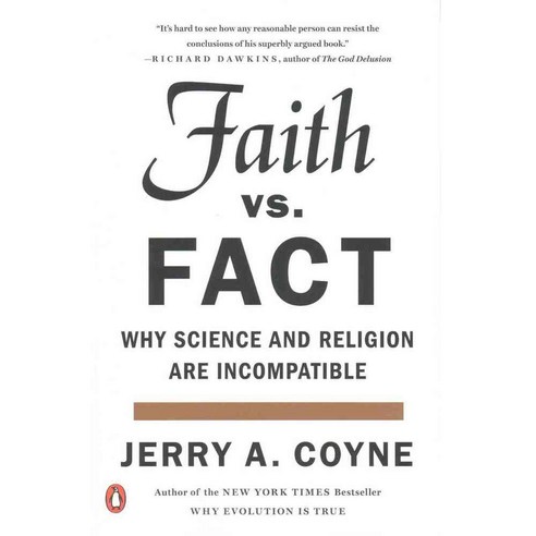 Faith versus Fact: Why Science and Religion Are Incompatible, Penguin Group USA