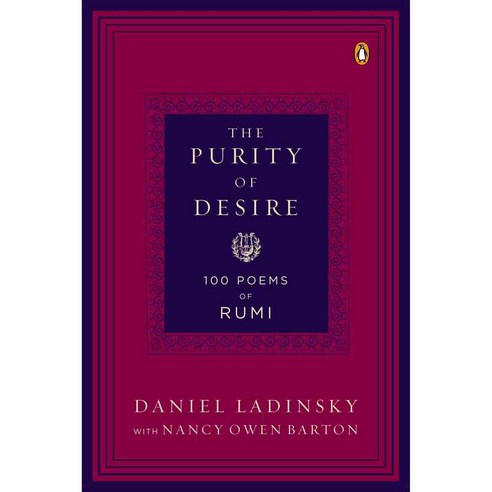 The Purity of Desire: 100 Poems of Rumi, Penguin Group USA