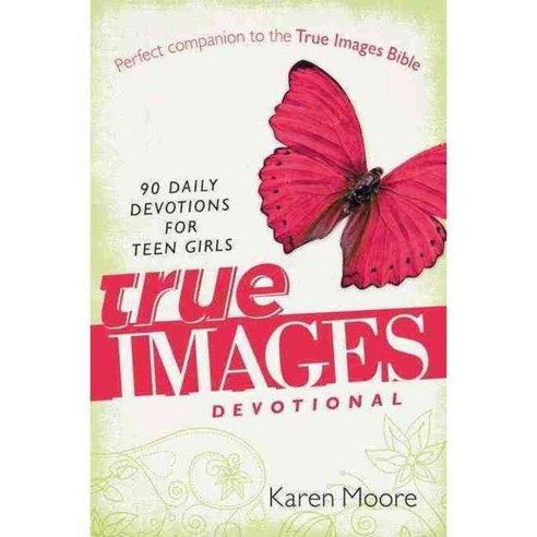 True Images Devotional: 90 Daily Devotions for Teen Girls, Zondervan