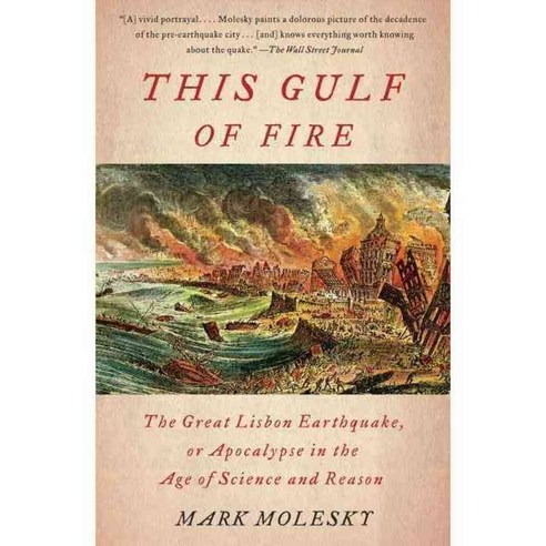 This Gulf of Fire: The Great Lisbon Earthquake or Apocalypse in the Age of Science and Reason, Vintage Books