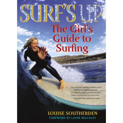 Surf''s Up: The Girls'' Guide To Surfing, Ballantine Books
