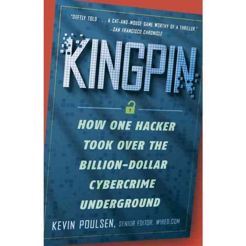 Kingpin: How One Hacker Took over the Billion-Dollar Cybercrime Underground, Broadway Books