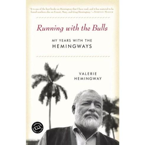 Running With The Bulls: My Years With The Hemingways, Ballantine Books