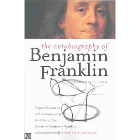 The Autobiography of Benjamin Franklin, Yale Univ Pr