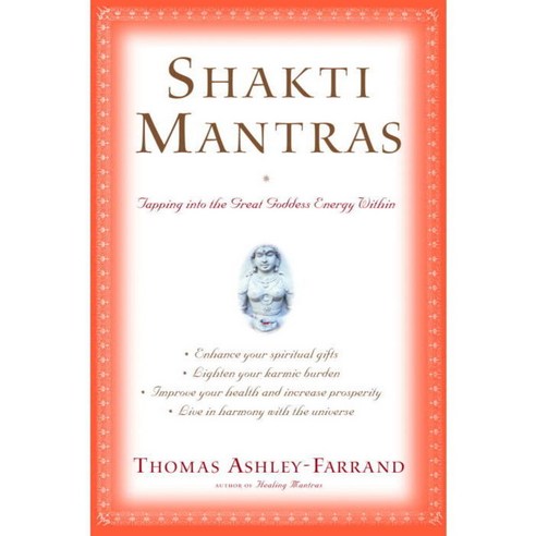 Shakti Mantras: Tapping into the Great Goddess Energy Within, Ballantine Books