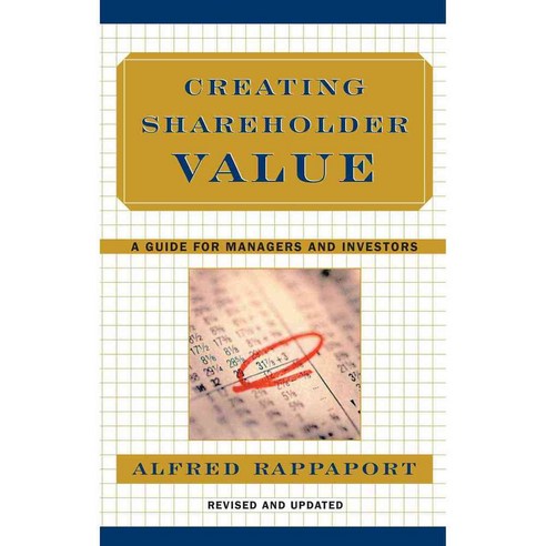 Creating Shareholder Value: A Guide for Managers and Investors, Free Pr