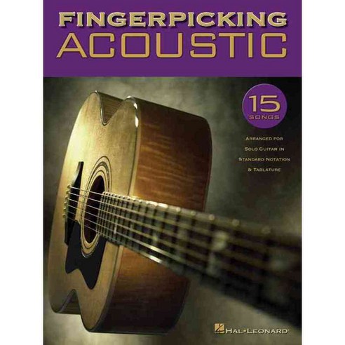 Fingerpicking Acoustic: 15 Songs Arranged for Solo Guitar in Standard Notation & Tab, Hal Leonard Corp