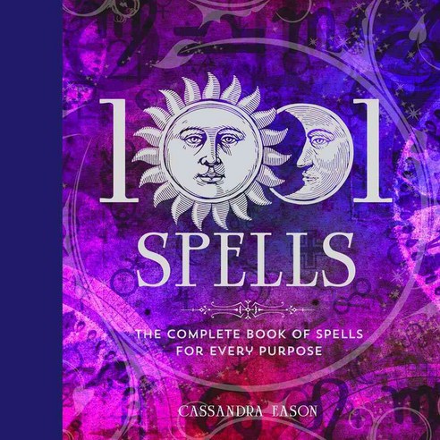 1001 Spells: The Complete Book of Spells for Every Purpose, Sterling Ethos
