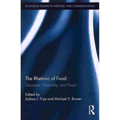 The Rhetoric of Food: Discourse Materiality and Power, Routledge