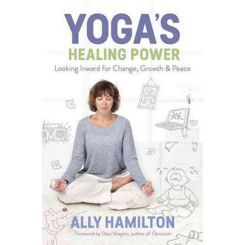 Yoga''s Healing Power: Looking Inward for Change Growth & Peace ...