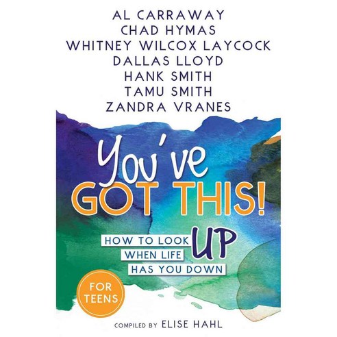 You''ve Got This!!: How to Look Up When Life Has You Down, Cedar Fort