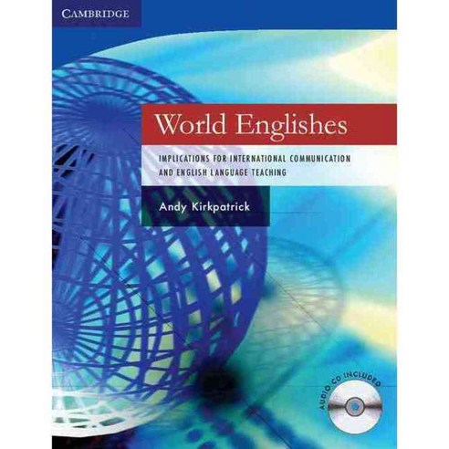 World Englishes: Implications for International Communication And English Laguage Teaching, Cambridge Univ Pr