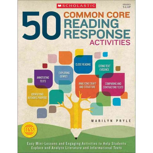 50 Common Core Reading Response Activities: Grades 5 & Up, Scholastic Teaching Resources