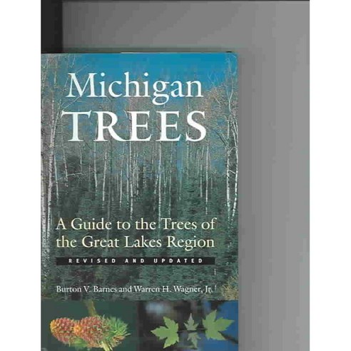 Michigan Trees: A Guide to the Trees of the Great Lakes Region, Univ of ...