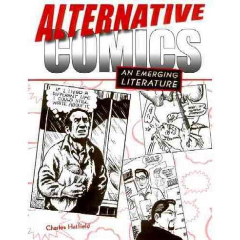 Alternative Comics: An Emerging Literature, Univ Pr of Mississippi