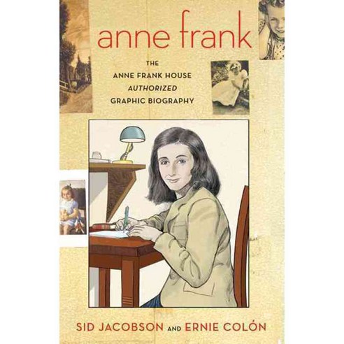Anne Frank: The Anne Frank House Authorized Graphic Biography, Hill & Wang Pub