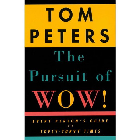The Pursuit of Wow!: Every Person''s Guide to Topsy-Turvy Times, Vintage Books