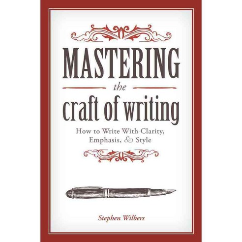 Mastering the Craft of Writing: How to Write With Clarity Emphasis and Style, Writers Digest Books