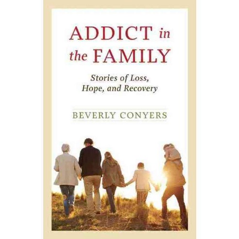 Addict in the Family: Stories of Loss Hope and Recovery, Hazelden