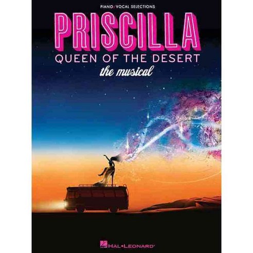 Priscilla Queen of the Desert: Piano/Vocal Selections, Hal Leonard Corp