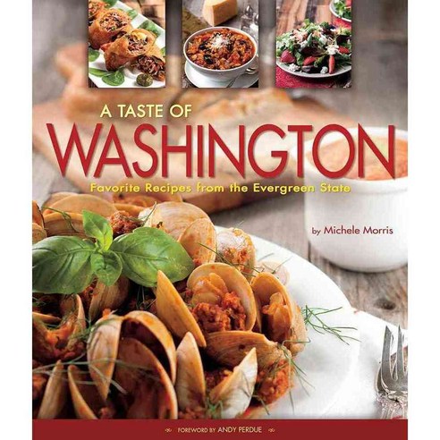 A Taste of Washington: Favorite Recipes from the Evergreen State, Farcountry Pr