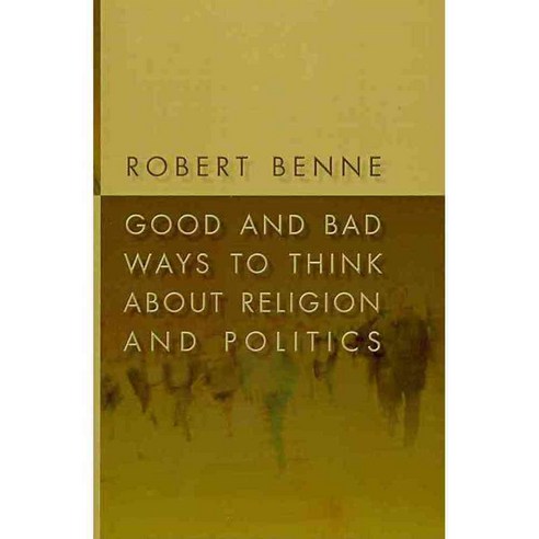 Good and Bad Ways to Think About Religion and Politics, Eerdmans Pub Co