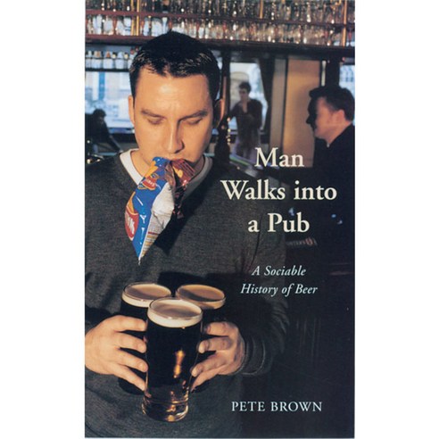 Man Walks into a Pub: A Sociable History of Beer, Pan Macmillan - 가격 변동 ...