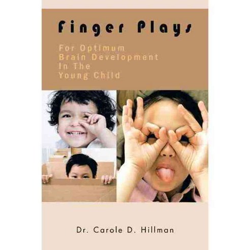 Finger Plays for Optimum Brain Development in the Young Child, Authorhouse