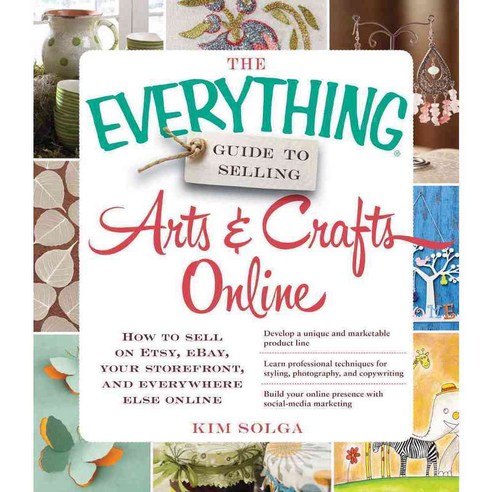 The Everything Guide to Selling Arts & Crafts Online